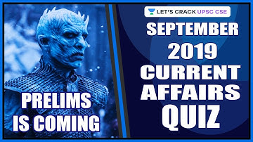 Quiz on September 2019 Current affairs | Crack UPSC CSE 2020 | UPSC Preparation