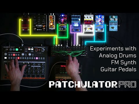 Boredbrain Patchulator Pro: Experiments with Analog Drums, FM Synth, and Guitar Pedal Effects