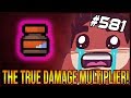 The TRUE Damage Multiplier! - The Binding Of Isaac: Afterbirth+ #581