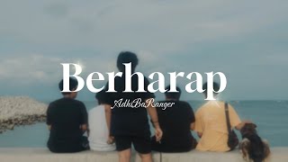 AdhiBaRanger - Berharap