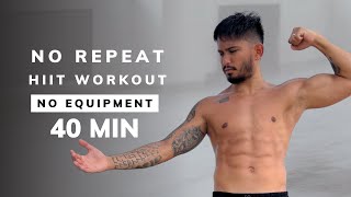 40 Min NO REPEATS HIIT WORKOUT - Full Body, No Equipment, Burn Fat & Build Strength