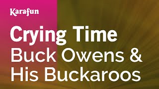 Video thumbnail of "Crying Time - Buck Owens & His Buckaroos | Karaoke Version | KaraFun"