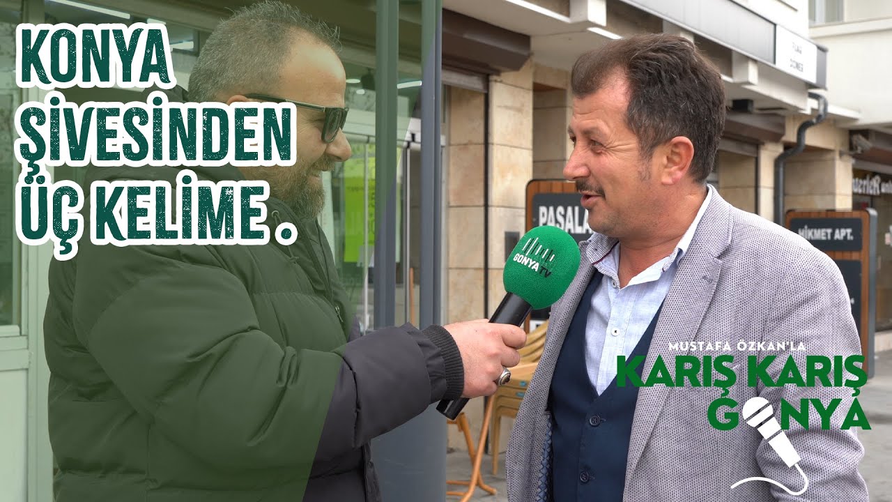 #konya şivesi ile üç kelime?