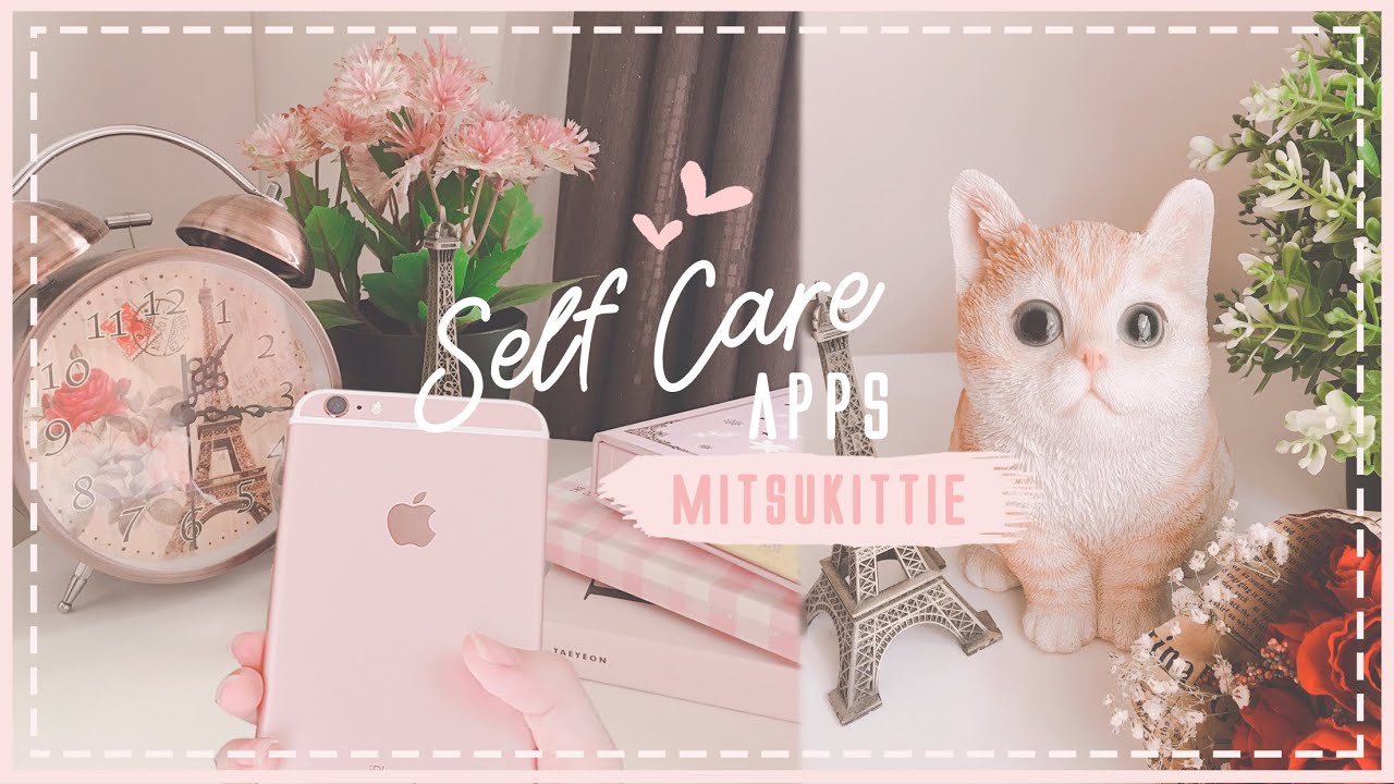 🌸 Apps for Self-Care 🌸| Mitsukittie