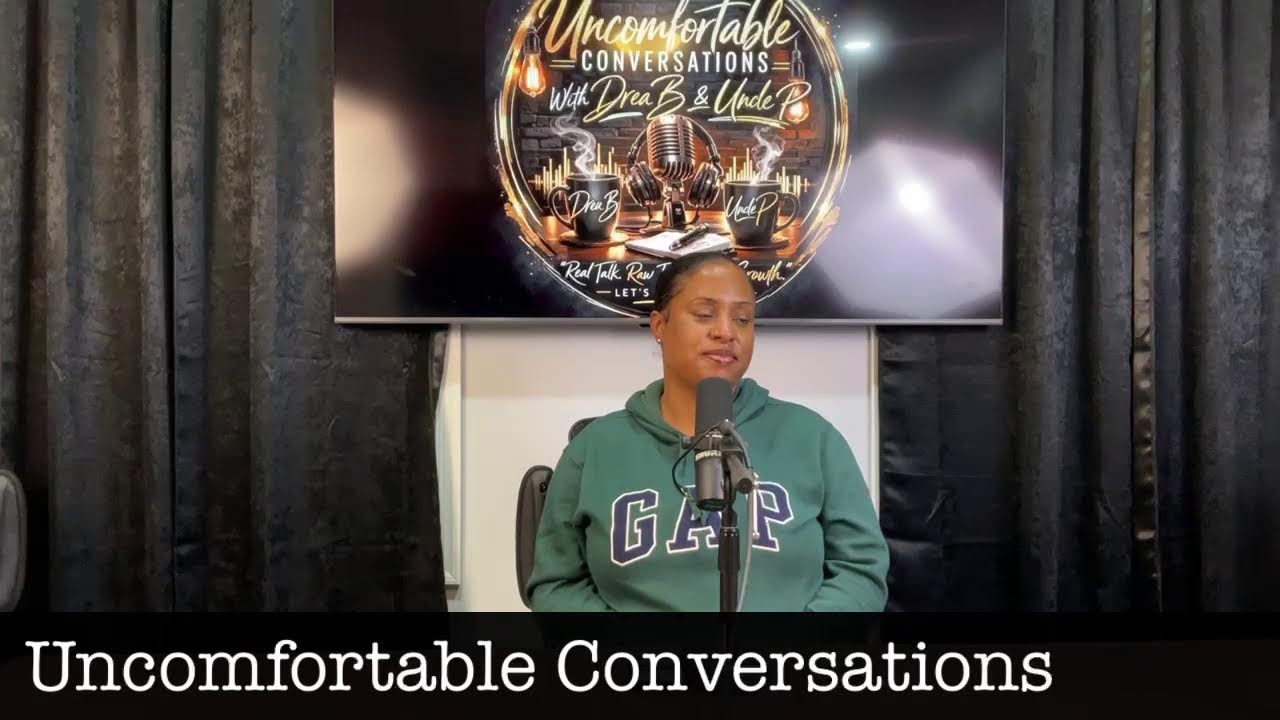 Uncomfortable Conversations w/ Drea B & Uncle P