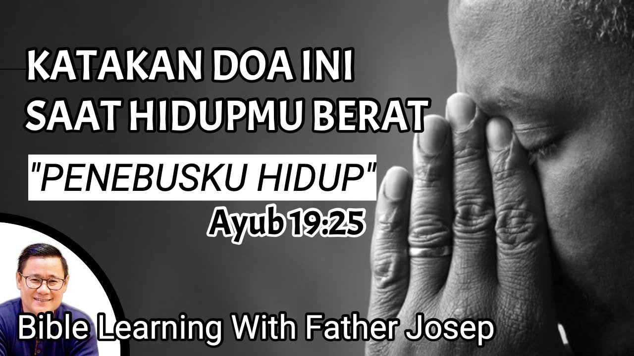 KATAKAN DOA INI SAAT HIDUPMU BERAT: PENEBUSKU HIDUP