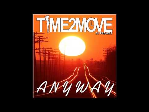 Time2Move - Anyway (Original mix)