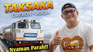 Taksaka Train Cirebon - Jogja, Very Comfortable!!