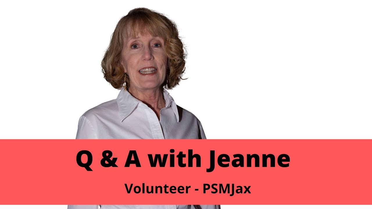Q & A with Jeanne - PSMJax Volunteer