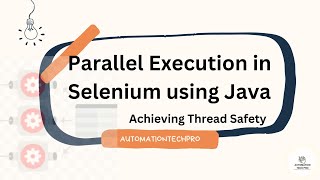 Testing Speed with Parallel Execution in Selenium | Achieving Thread Safety