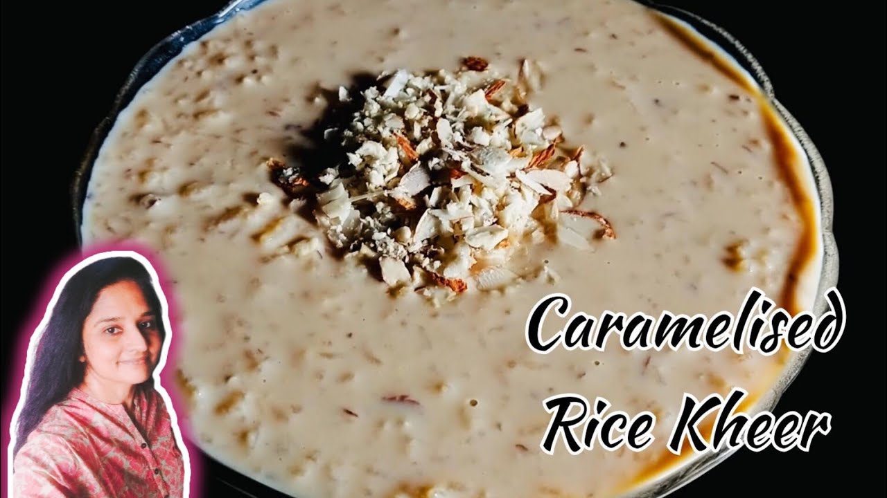 Caramelised Rice Kheer Recipe | Rice Kheer | Indian Rice Pudding | Rice ...