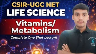 CSIR-UGC NET Life Science | Biochemistry Vitamins &amp; Metabolism | Complete One Shot Lecture📝June 2026
