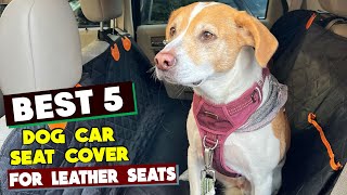 Don't Ditch the Leather! Top Dog Car Seat Covers for Leather Seats (2024)