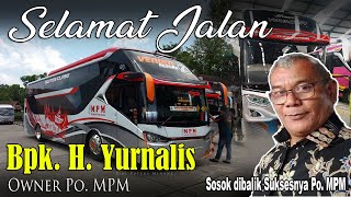 BUS MPM || PO MPM BERDUKA || Perjalanan Bpk. H. Yurnalis Membawa Nama MPM sukses sampai saat ini
