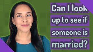 Can I look up to see if someone is married?