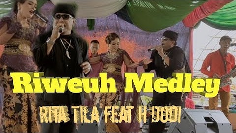 RIWEUH MEDLEY - RITA TILA FEAT H DODI MANSUR