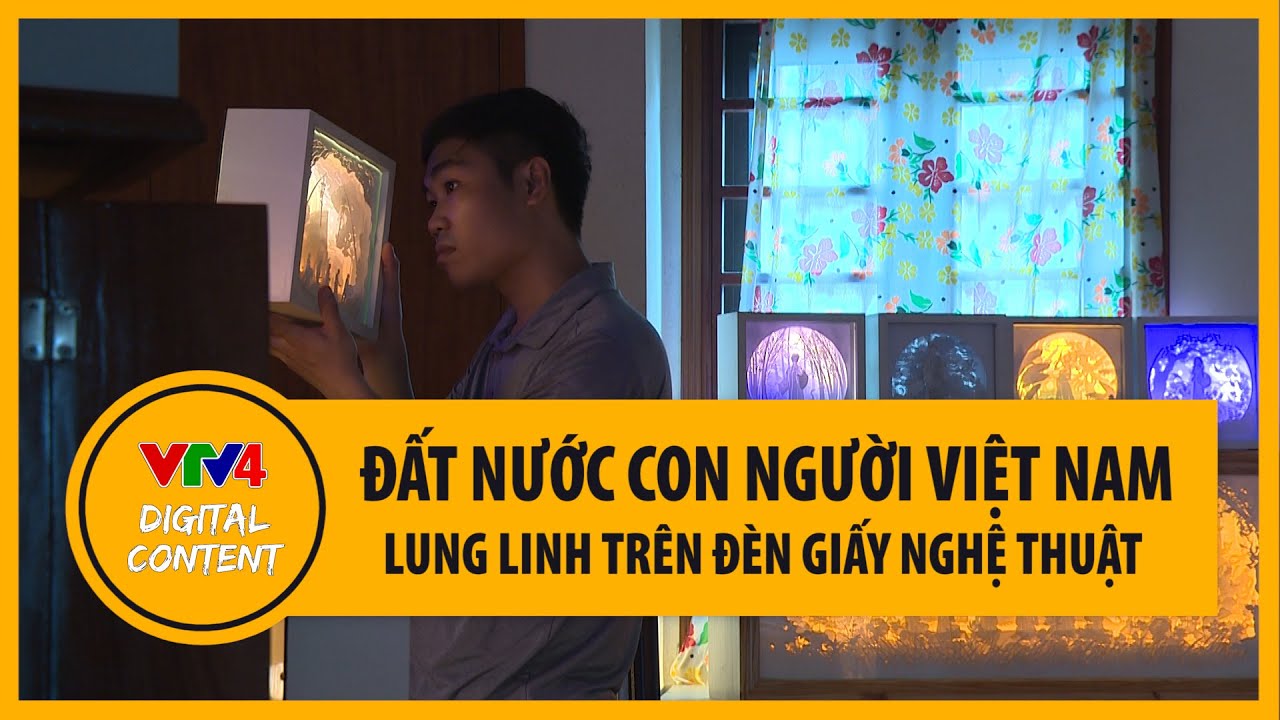 Đất nước, con người Việt Nam lung linh trên đèn giấy nghệ thuật