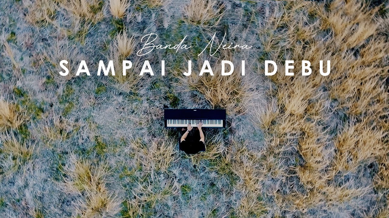 Banda Neira - Sampai Jadi Debu - Peaceful Piano - YouTube