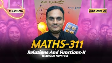Class 12 Mathematics 311 – Relations and Functions (Part II) | Lecture 3| Mohit Sir