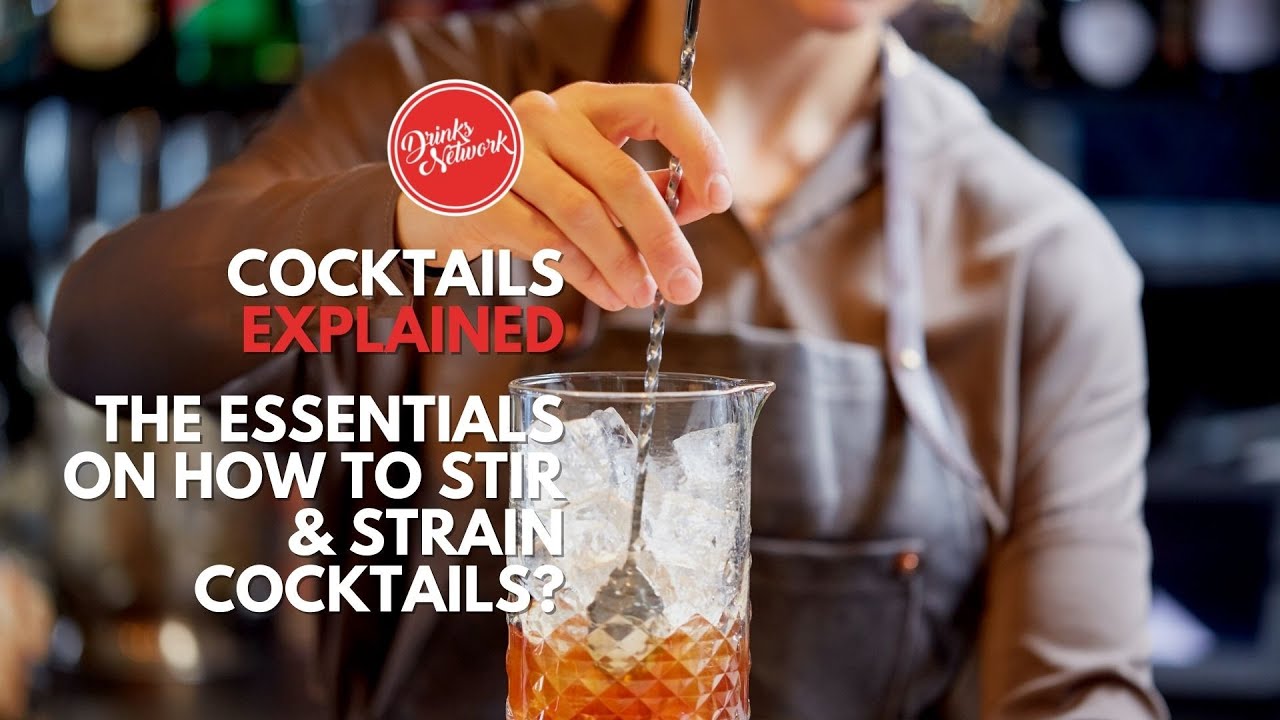 The Essentials on How To Stir & Strain Cocktails? Drinks Explained