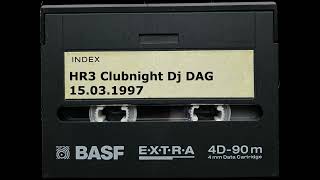 HR3 Clubnight Dj DAG 15.03.1997 (HQ DAT Recording)