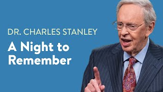 A Night to Remember – Dr. Charles Stanley