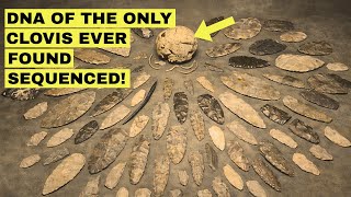 DNA of The ONLY Clovis Ever Found Changes Everything We Know About The First Americans!