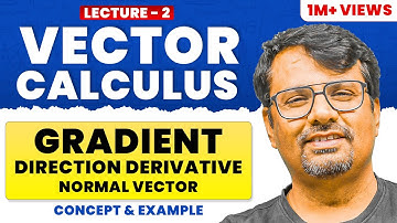 Gradient of a Scalar Field & Directional Derivative | Normal Vector
