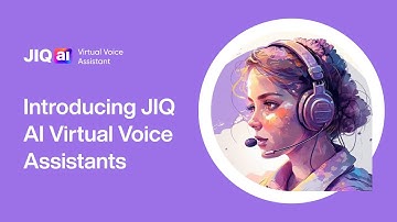 Introducing JIQ AI Virtual Voice and Video Assistants