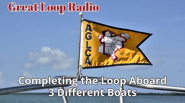 Great Loop Radio: Completing the Loop Aboard Three Different Boats