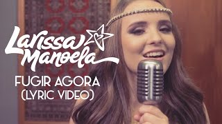 Video thumbnail of "Larissa Manoela - Fugir Agora (Lyric Video)"