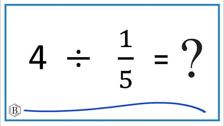 4   Divided by  1/5   (Five Divided by One-Fifth)