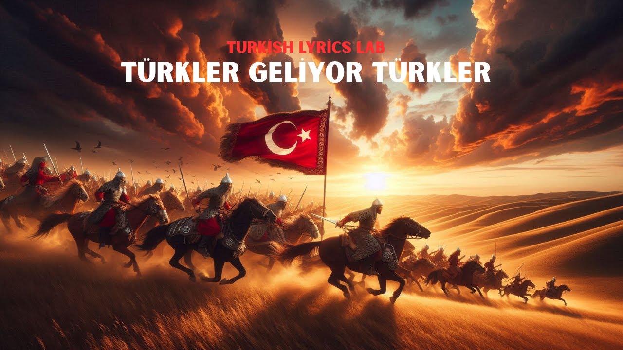Türkler Geliyor Türkler | Turkish Lyrics Lab