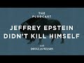 121: Jeffrey Epstein Didn't Kill Himself