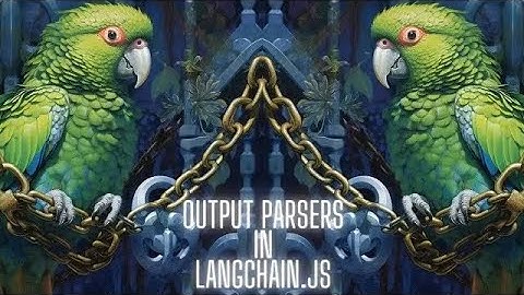 Decoding LangChain Parsers: Streamlining AI Data Processing - part 3