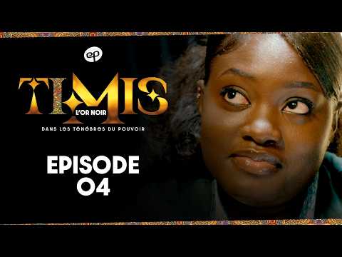 TIMIS - L'Or Noir - Episode 4 **VOSTFR**