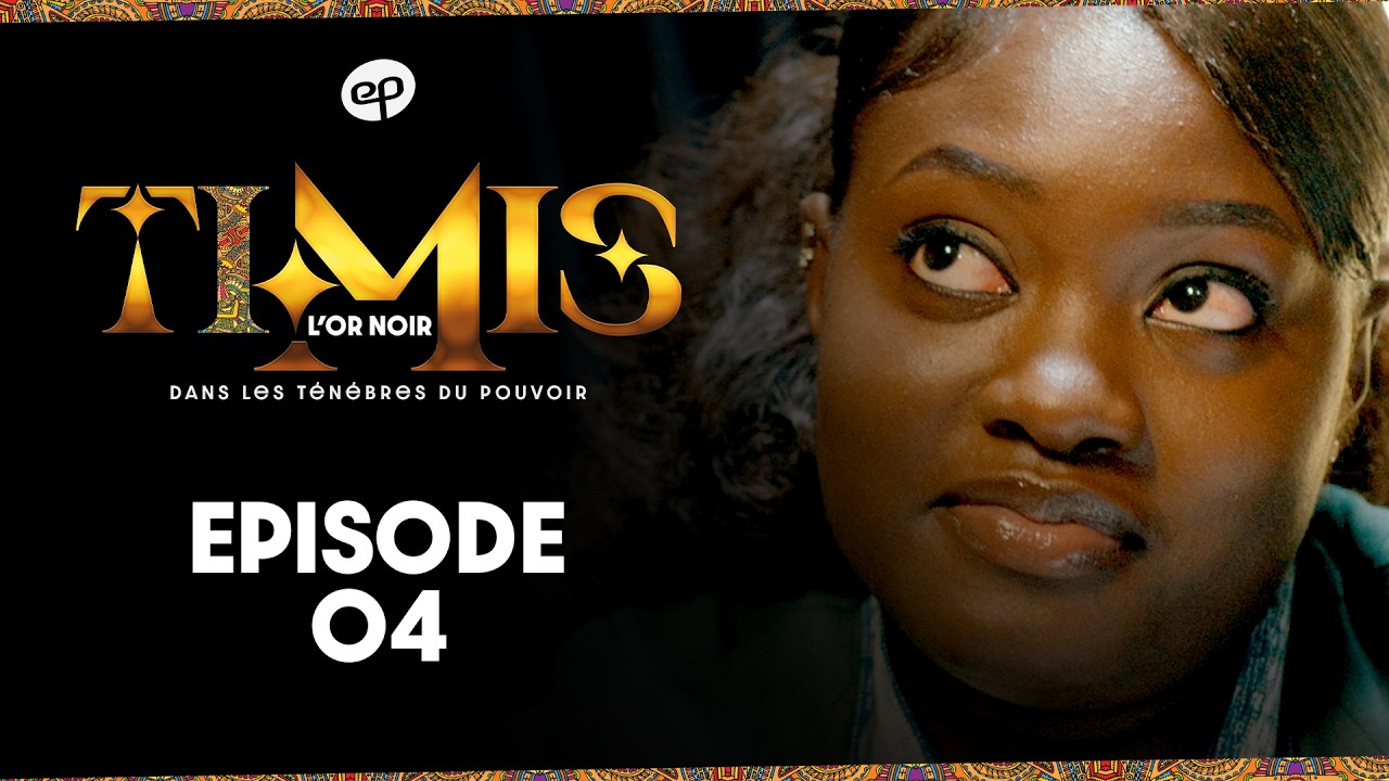 TIMIS - L'Or Noir - Episode 4 **VOSTFR**