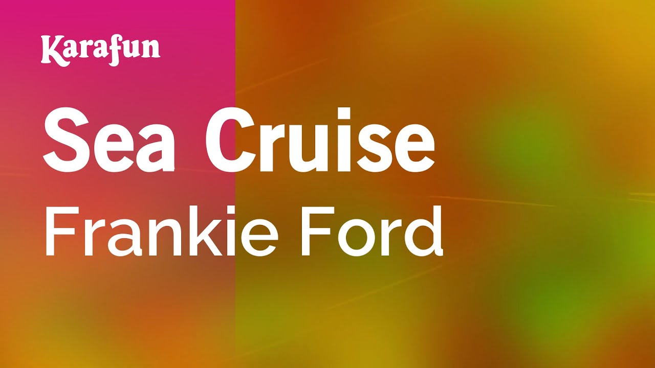 Sea Cruise - Frankie Ford | Karaoke Version | KaraFun