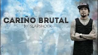 Cariño Brutal - SLAPSHOCK (LYRICS)