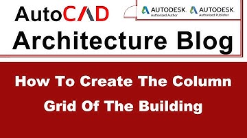 How to Create the Column Grid of the Building | AutoCAD Architecture Tutorial #4
