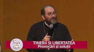 9. Tineri către tineri - Tinerii și libertatea. Provocări și soluții (partea I)