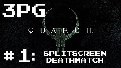 3PG: Quake II #1: Split Screen Deathmatch!