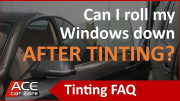 Can I Roll My Windows Down After Tinting | Ace Tinting | Shropshire Window Tinting