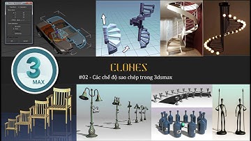 ㊝ 3Dsmax Basic 02 - Các chế độ sao chép trong 3Dsmax.