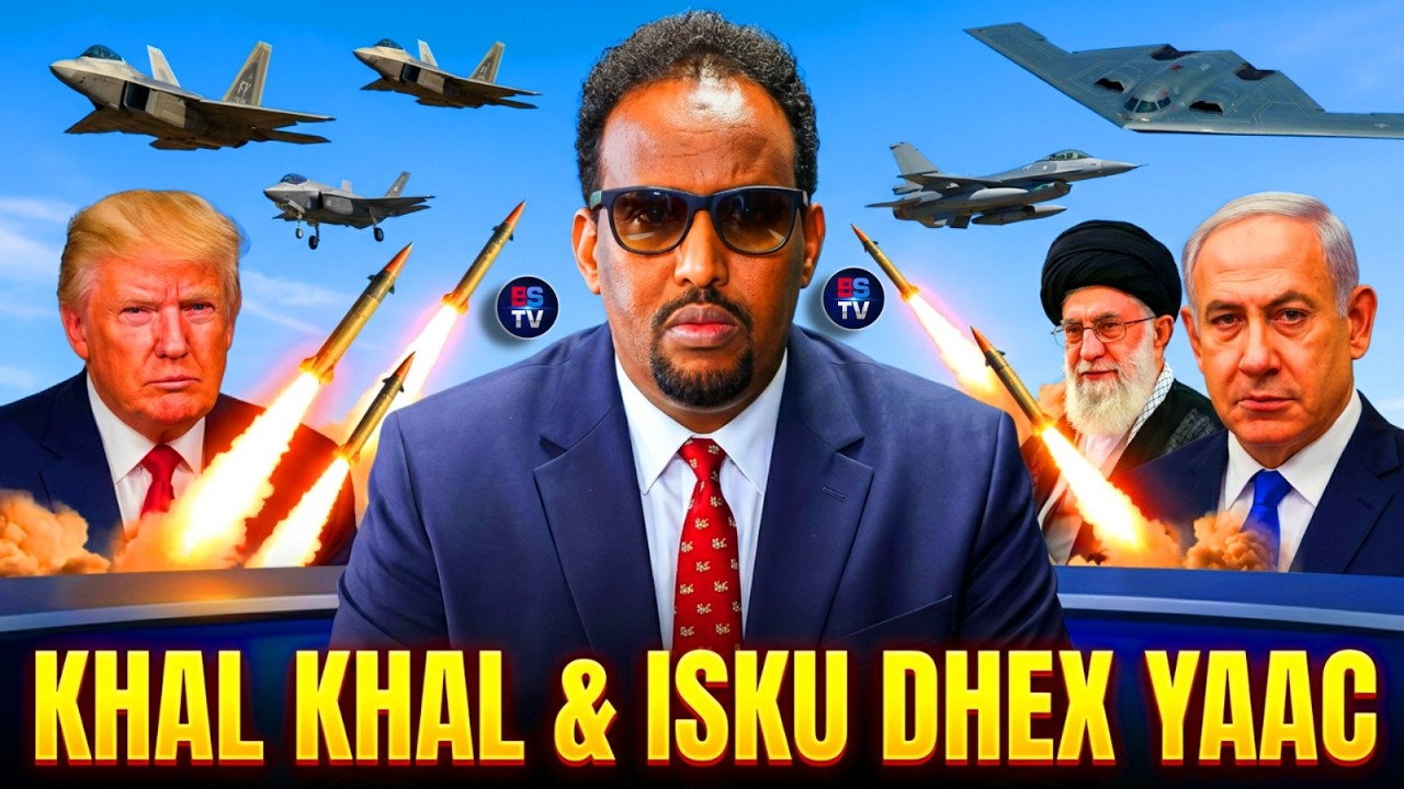 WAR WENY OO HADA TAAGAN | KHAL KHAL KA TRUMP | IRAN XOG CUSUB