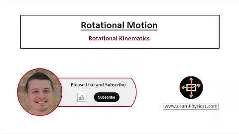 Rotational Kinematics (AP Physics 1, Motion, Angular Position, Velocity, Acceleration, Radians)