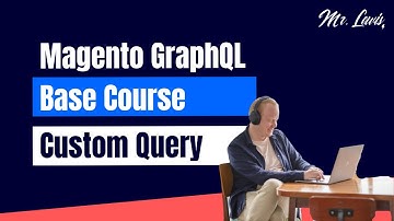 Magento 2 GraphQL | Base Course | Custom Querty