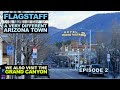 Flagstaff a very different arizona town  also a visit to the grand canyon ep 2