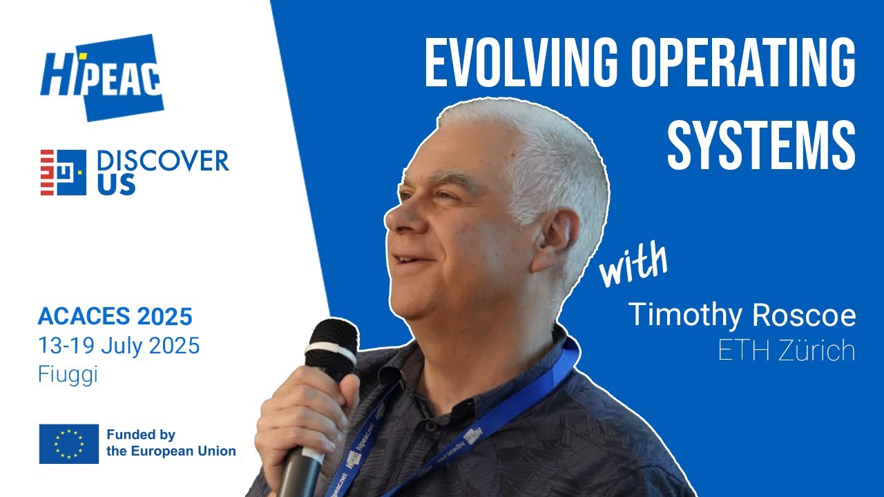 ACACES 2025: The evolution of operating systems, with Timothy Roscoe (ETH Zürich)