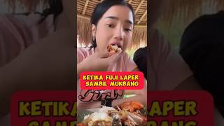 Fuji Mukbang Yang Nonton Pasti Jadi Ngiler